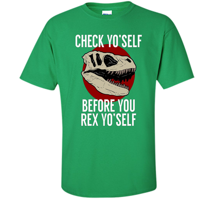 Dinosaur T-shirt Check Yo'Self Before You Rex Yo'Self T-shirt Irish Green