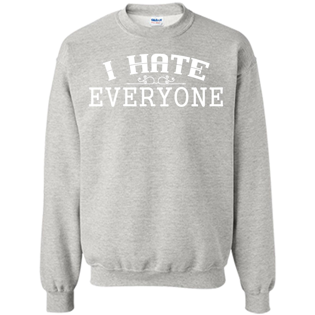 Funny T-shirt I Hate Everyone Ash