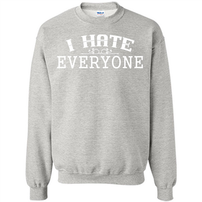 Funny T-shirt I Hate Everyone Ash