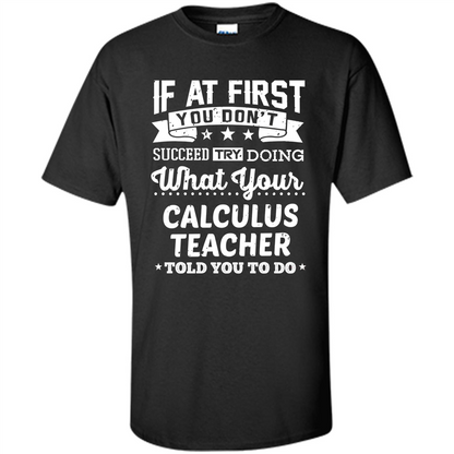 Calculus Teacher ST-hirt If At First You Don't Succeed Black