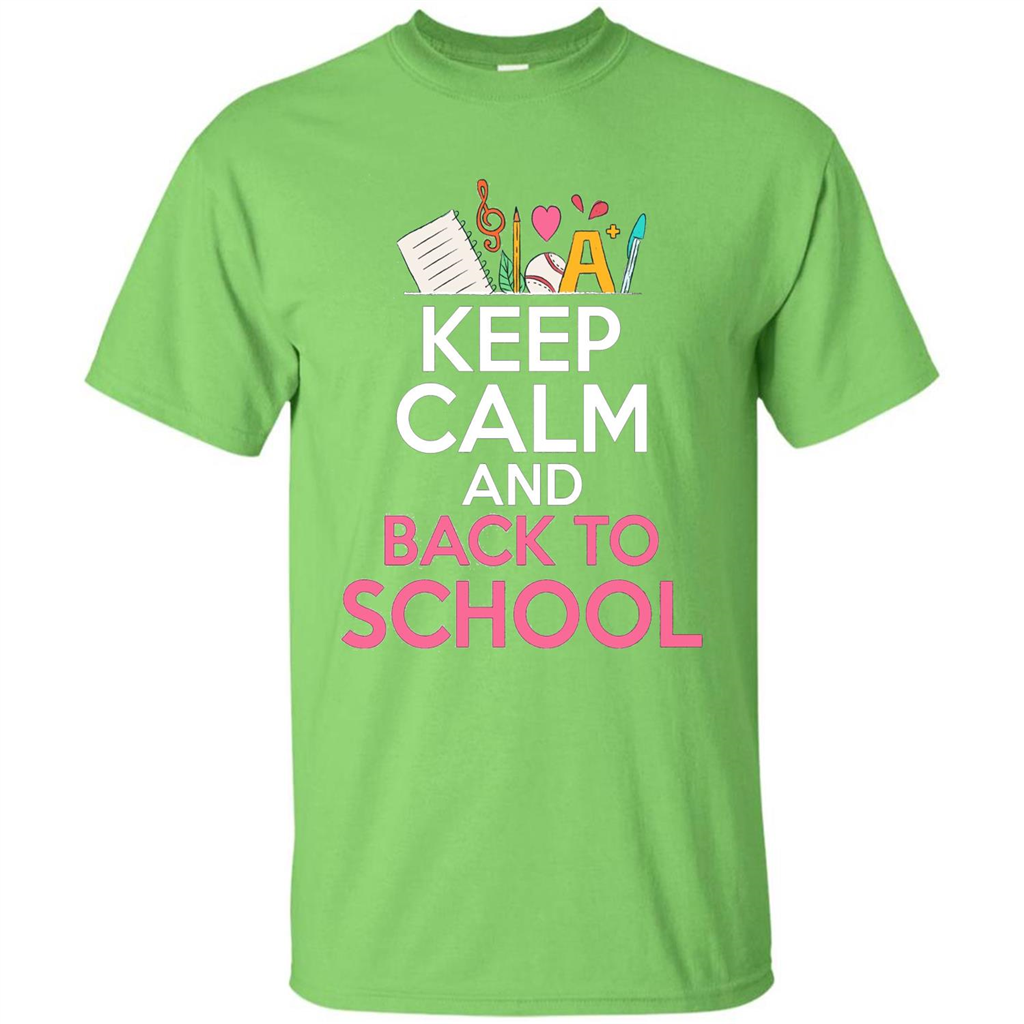 Keep Calm And Back To School T-shirt School Day T-shirt Lime