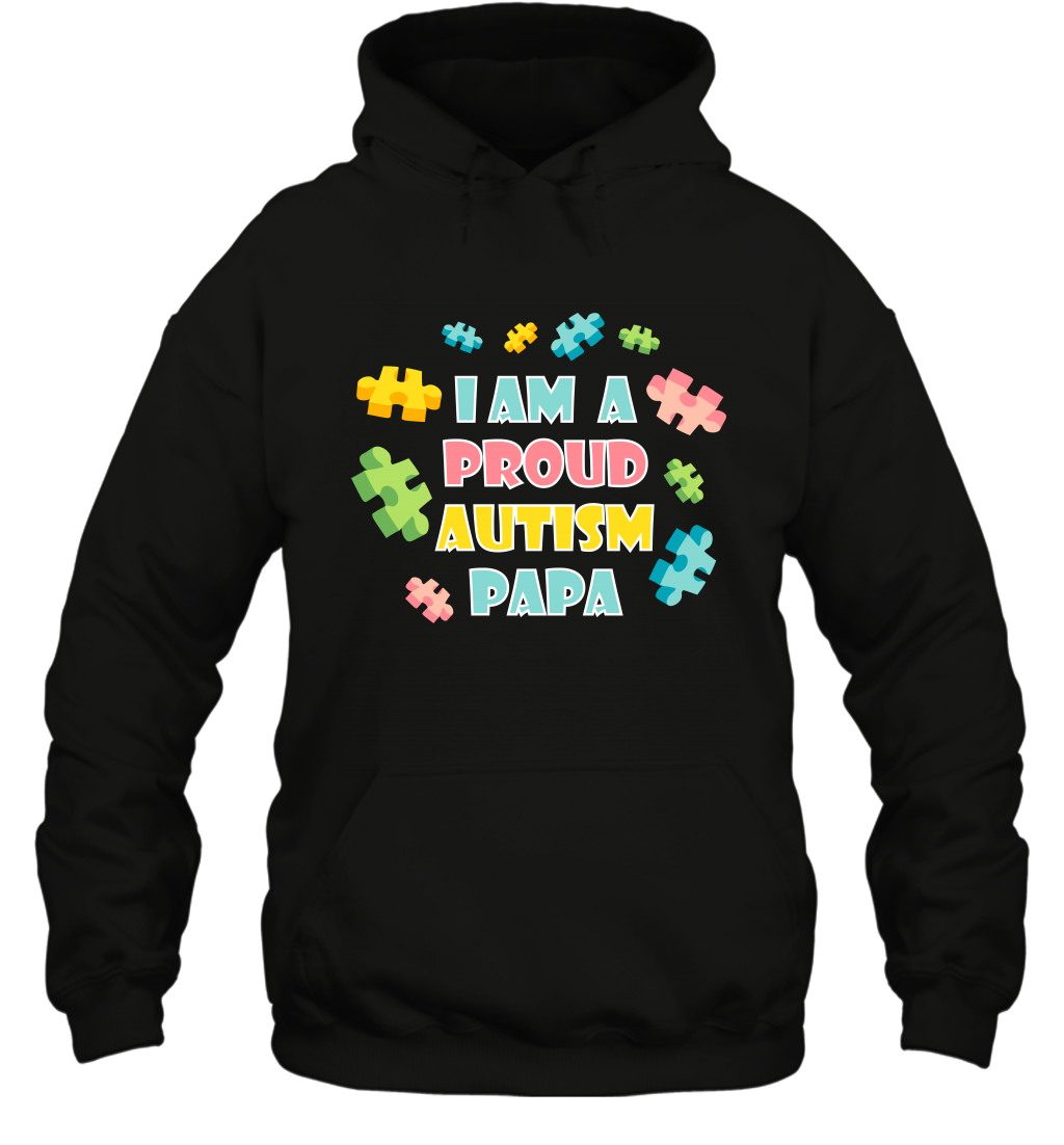 I Am A Proud Autism Papa Family Shirt Hoodie