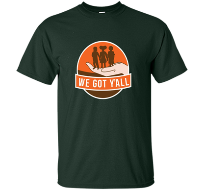 We Got Y'all T-shirt Forest Green