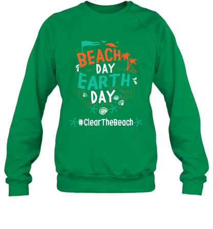 Beach Day Earth Day #clearthebeach Shirt Sweatshirt Sweatshirt Irish Green