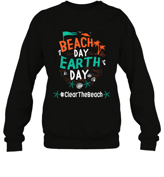 Beach Day Earth Day #clearthebeach Shirt Sweatshirt Sweatshirt Black