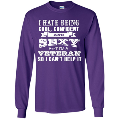 Military T-shirt I Hate Being Cool, Confident And Sexy But I‰۪m A Veteran Purple