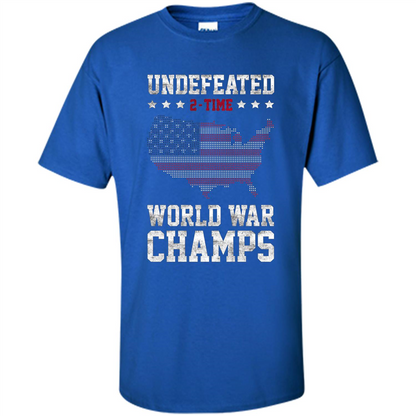 Independence Day T-shirt Undefeated 2-Time World War Champs 4th Of July Royal