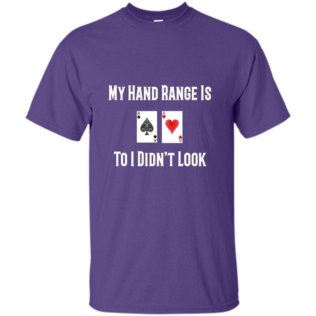 Poker Hand Range Is T-shirt To I Didn't Look