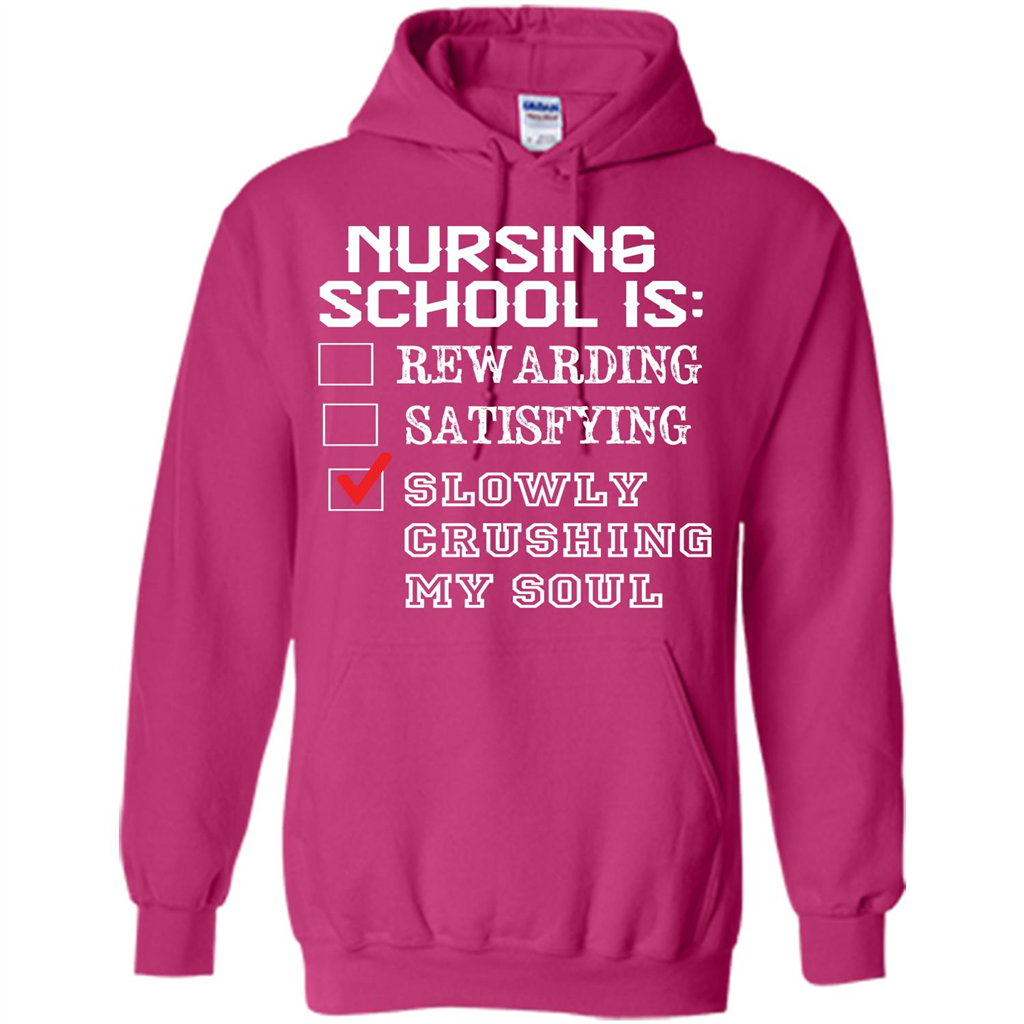 Nurse T-shirt Nursing School Is Slowly Crushing My Soul T-shirt Heliconia