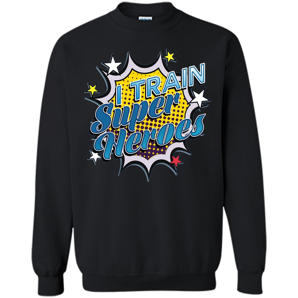 Funny Superhero T Shirt I Train Super Heroes T-shirt Black