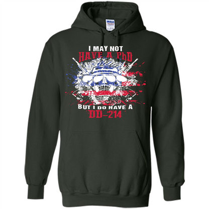 Military T-shirt I May Not Have A Phd But I Do Have A Dd - 214 Forest Green