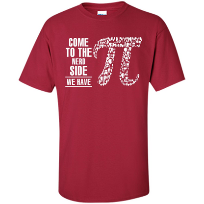 Nerd T-shirt Come To The Nerd Side We Have Pi Cardinal
