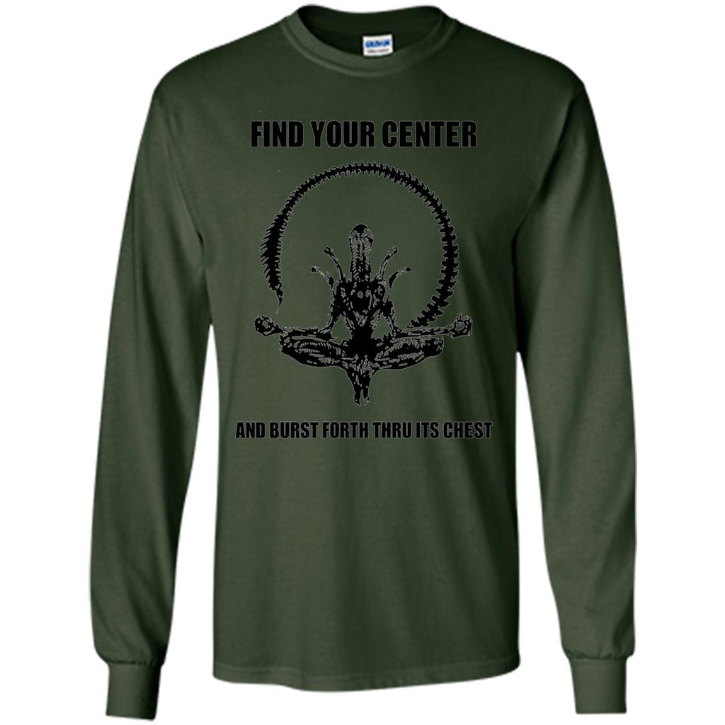 Find Your Center And Burst Forth Thru Its Chest T-shirt Forest Green
