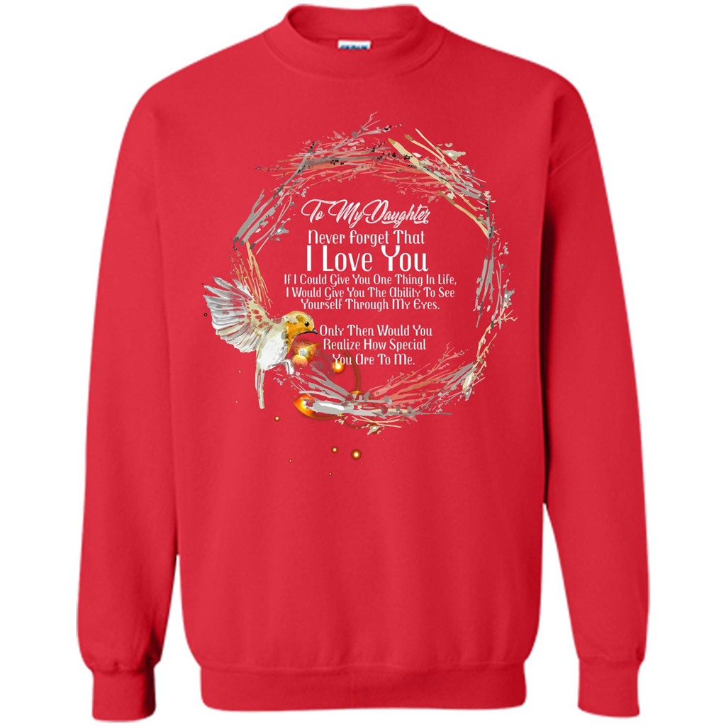Daddy T-shirt To My Daughter Never Forget That I Love You Red