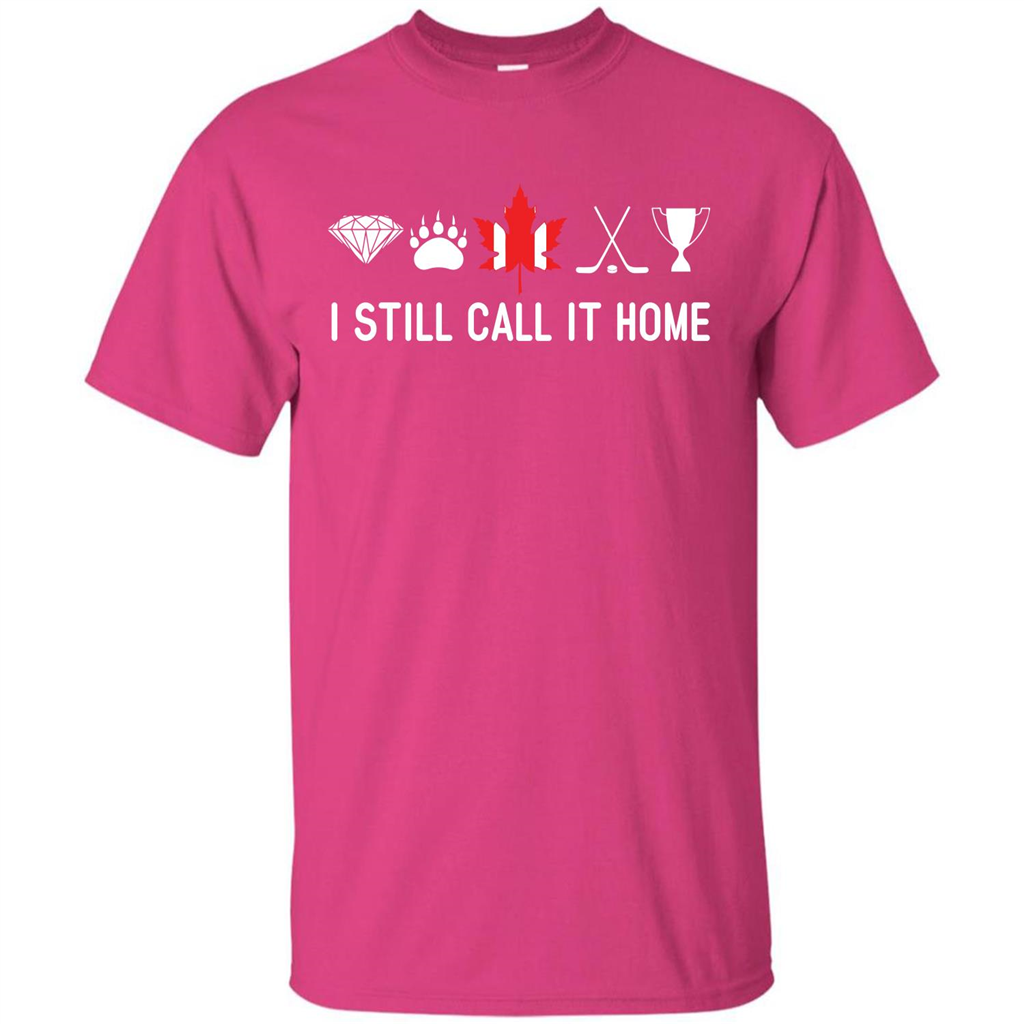 Canada T-shirt I Still Call It Home T-shirt Heliconia