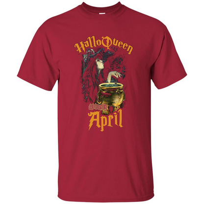 HalloQueen Are Born In April T-shirt Cardinal