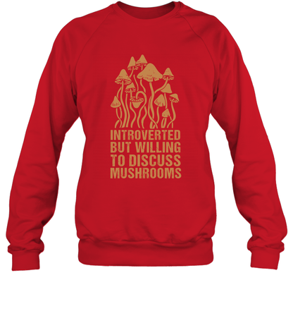 Introverted But Willing To Discuss Mushrooms Shirt Sweatshirt Sweatshirt Red