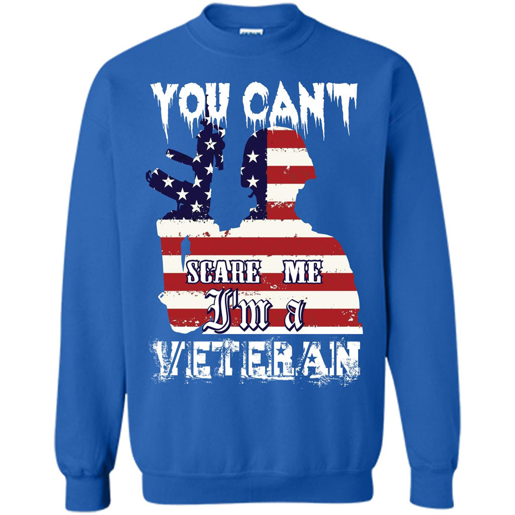 Military T-shirt You Can't Scare Me I'm A Veteran Royal