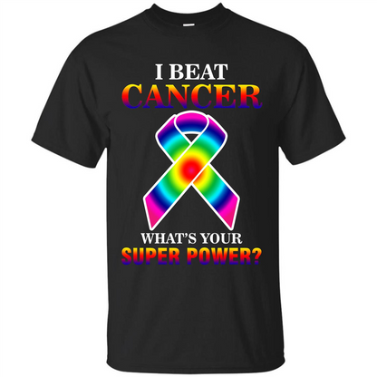 Cancer Awareness T-shirt I Beat Cancer What's Your Super Power T-shirt Black