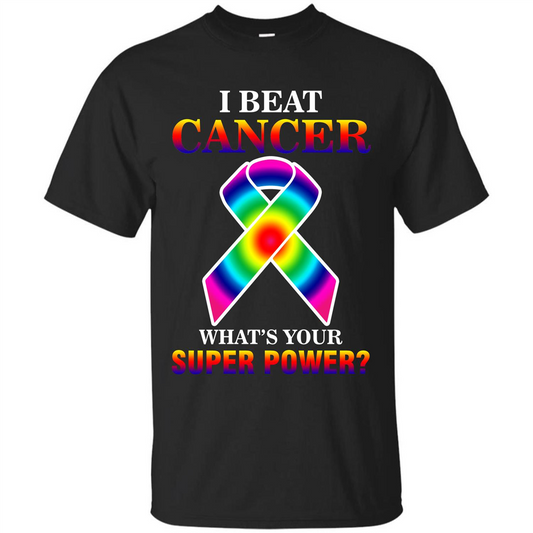 Cancer Awareness T-shirt I Beat Cancer What's Your Super Power T-shirt Black