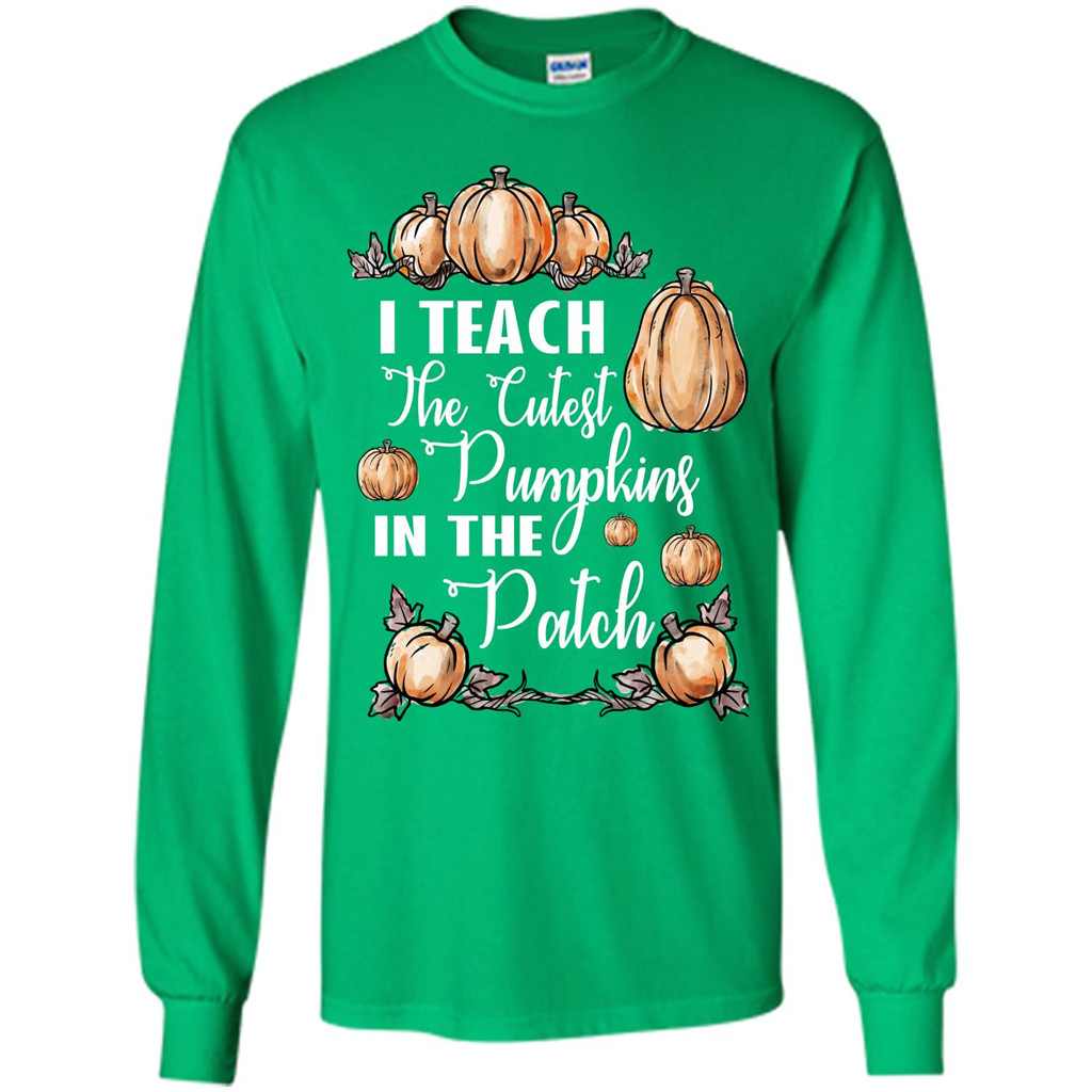 Halloween T-shirt I Teach The Cutest Pumpkins In The Patch Irish Green