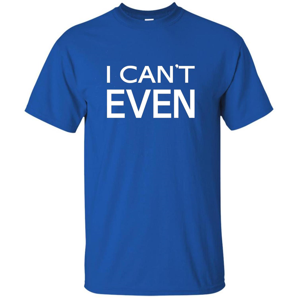 Yoga Workout Fitness Funny T-shirt I Can't Even Royal