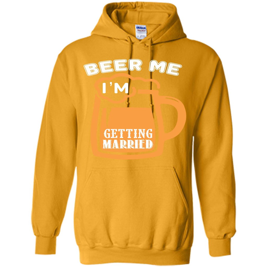 Beer T-shirt Beer Me Iäó»m Getting Married Gold