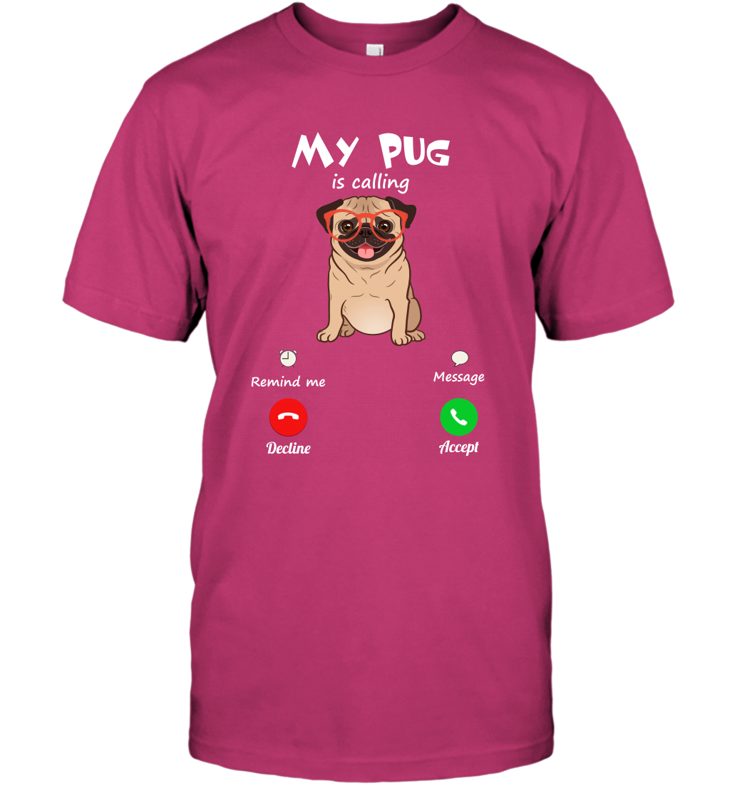 My Pug Is Calling Dog Shirt T-Shirt T-Shirt Heliconia