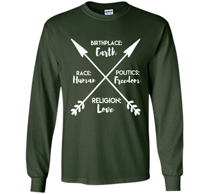 Birthplace Earth Race Human Politics Religion Love T-Shirt cool shirt Forest Green