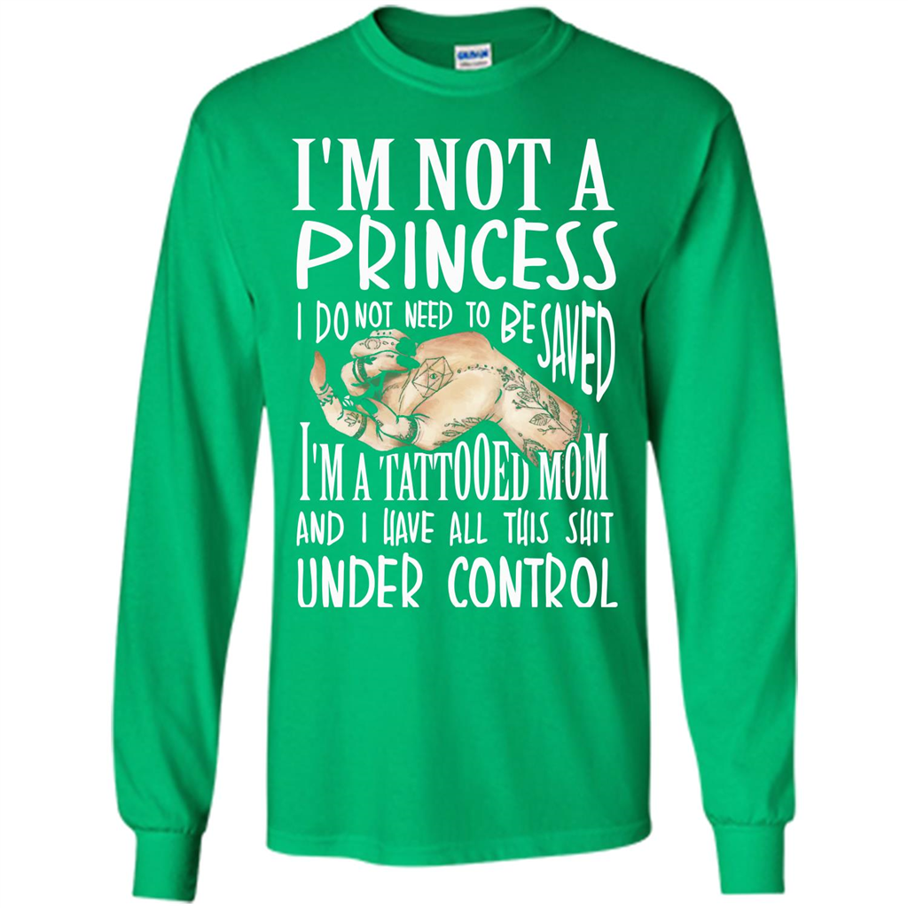 Mommy T-shirt I'm Not A Princess I Do Not Need To Be Saved T-shirt