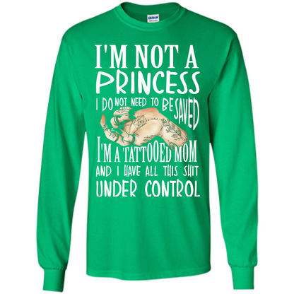 Mommy T-shirt I'm Not A Princess I Do Not Need To Be Saved T-shirt
