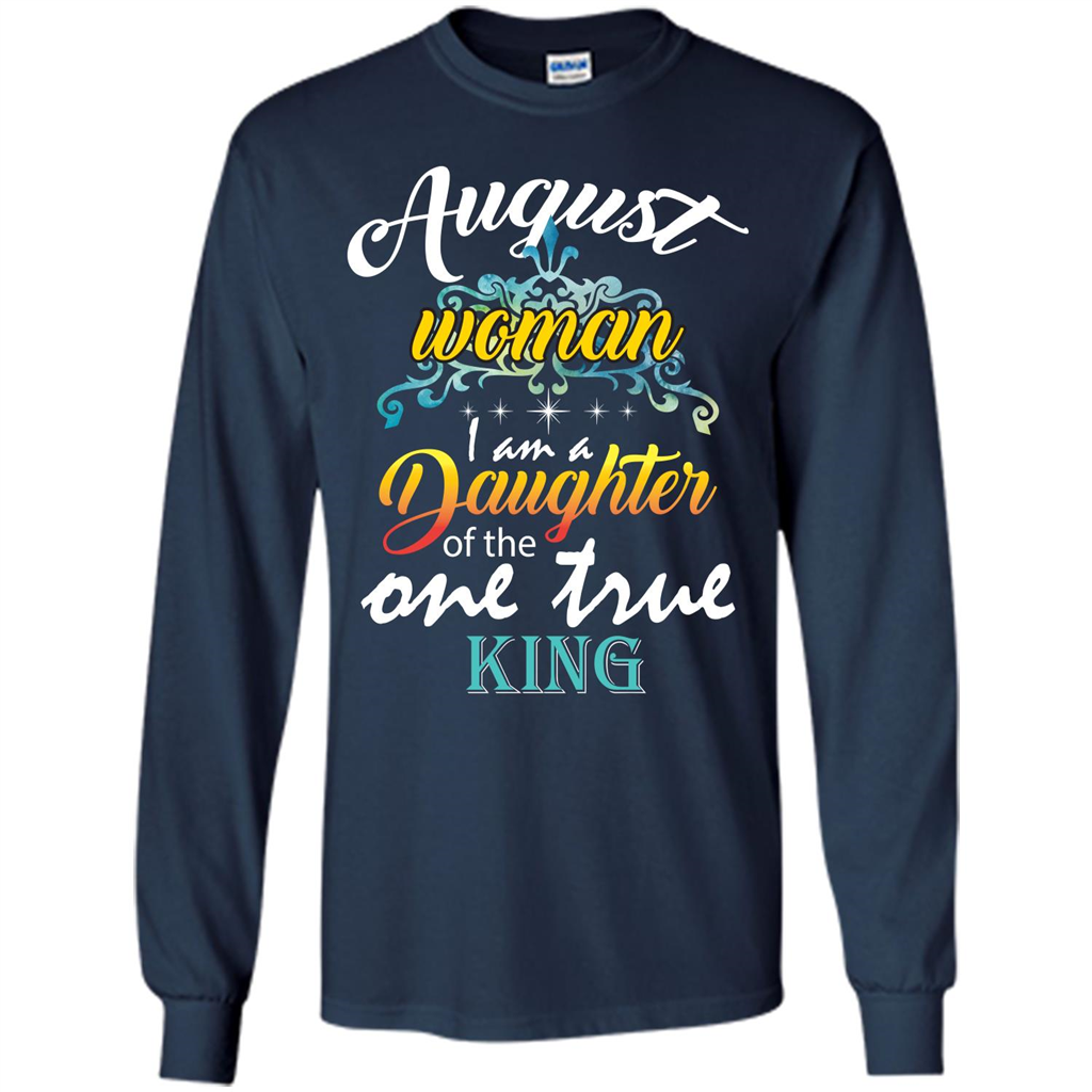 August Woman I Am A Daughter Of The One True King T-shirt Navy