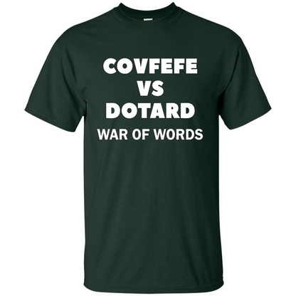 Covfefe vs Dotard T-Shirt War Of Words Forest Green