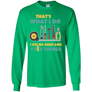 Engineer T-shirt That's What I Do I Drink Beer And I Fix Things