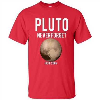 Funny Pluto Never Forget 1930-2006 T-shirt Red