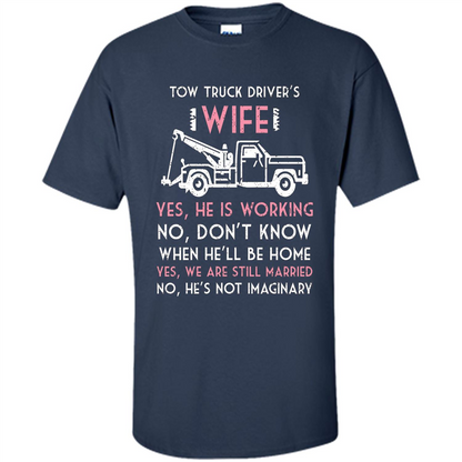 Tow Truck Driver's Wife T-shirt I Love My Tow Truck Driver Navy