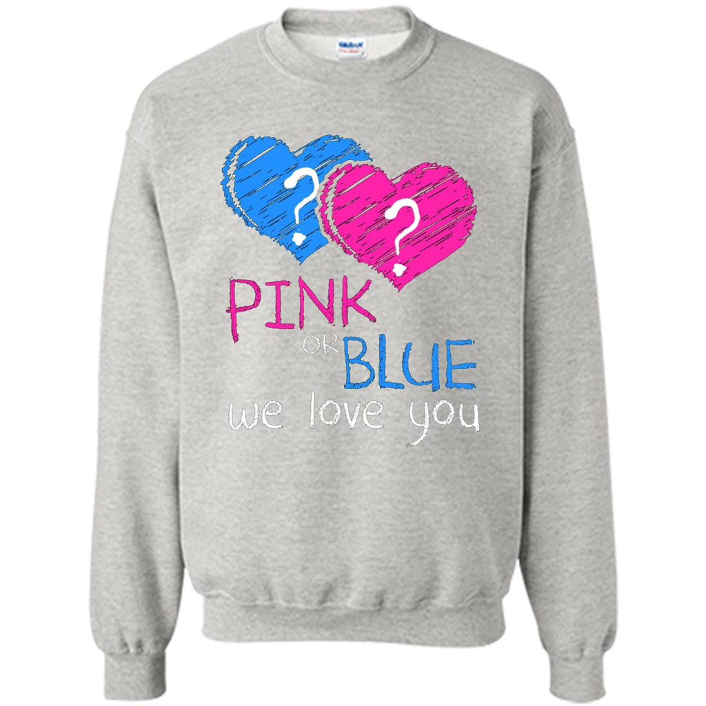 Pink or Blue We Love You Gender Reveal T-shirt Ash