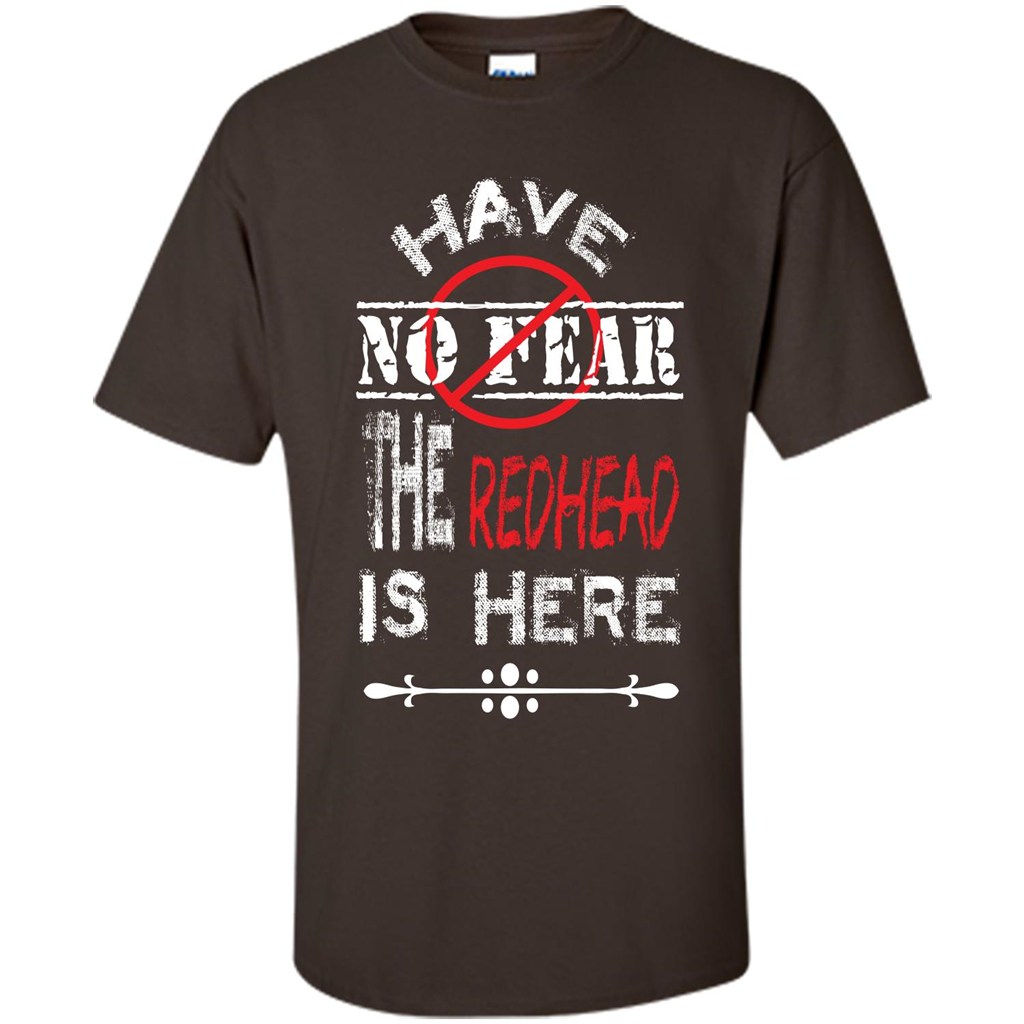 Redhead T-shirt Have No Fear The Redhead Is Here Dark Chocolate