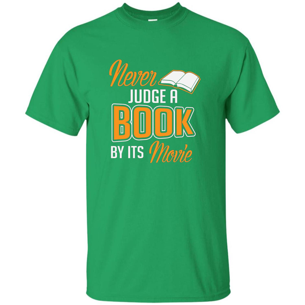 Book Reader T-shirt Never Judge A Book By It's Movie T-shirt Irish Green