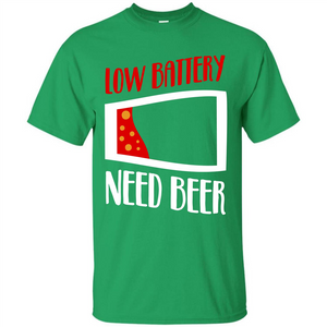 Beer T-shirt Low Battery Need Beer T-shirt