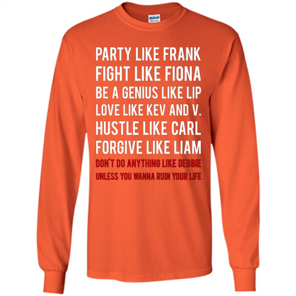 Party Like Frank Fight Like Fiona Be Genius Like Lip T-shirt Orange
