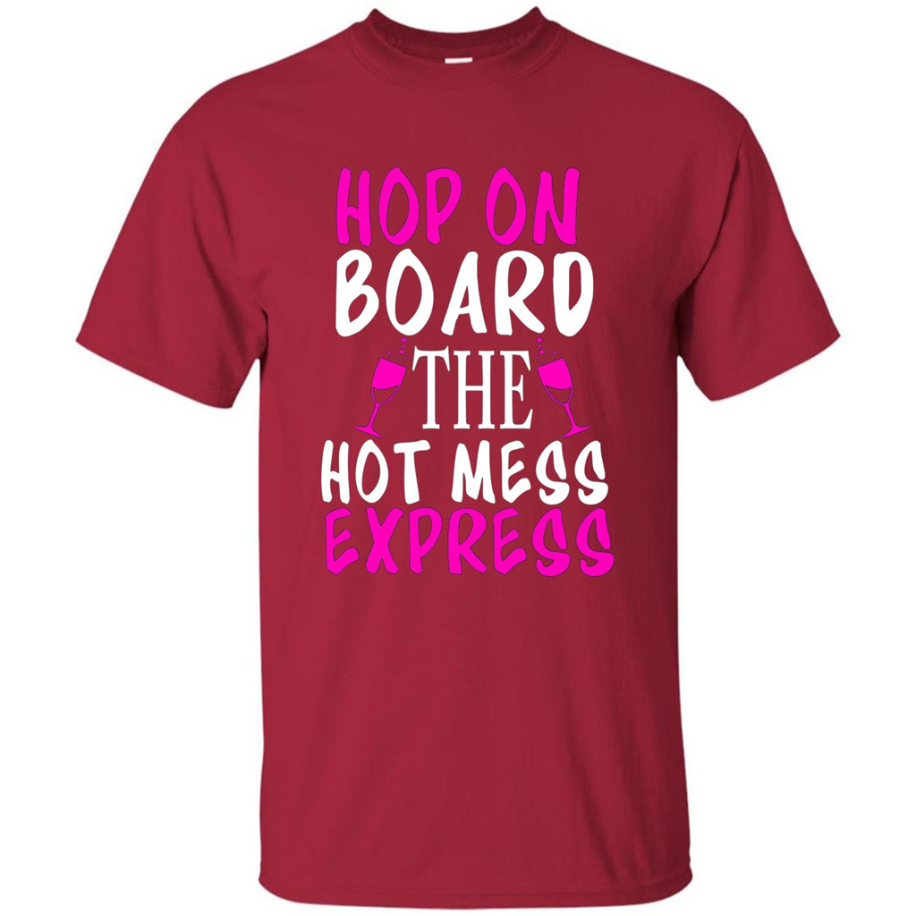Wine T-shirt Hop On Board The Hot Mess Express Cardinal