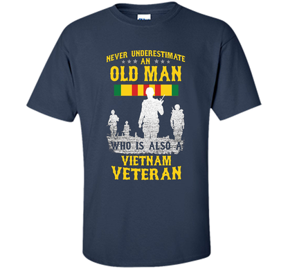 Mens Never Underestimate an OLD MAN Vietnam Veteran - Gift Tee cool shirt Navy