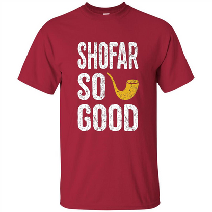 Rosh Hashanah T-Shirt Shofar So Good Funny Jewish T-shirt Cardinal