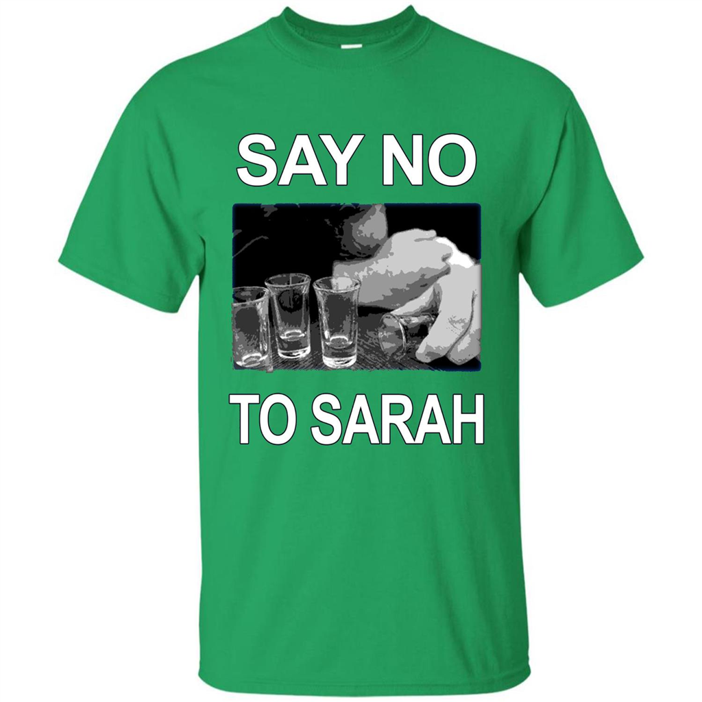 Say No To Sarah T-shirt Irish Green