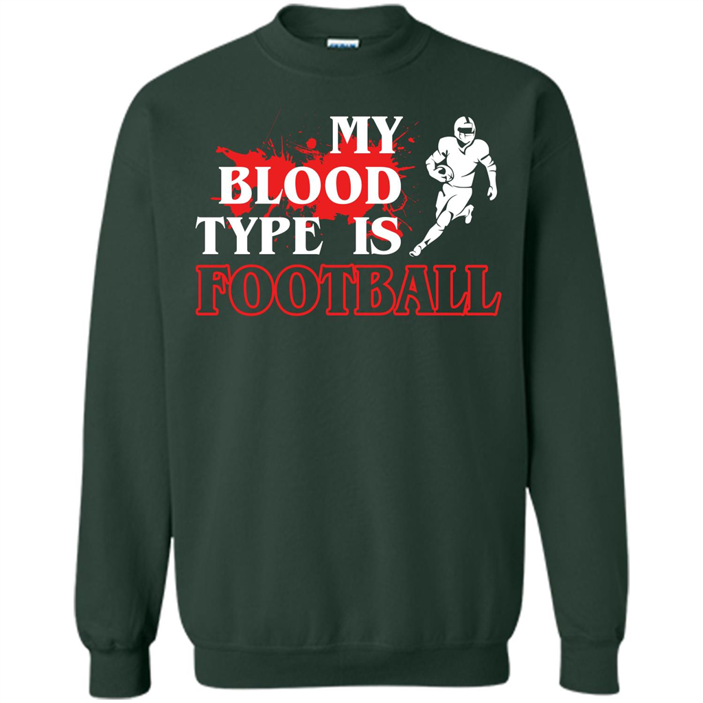 Football T-shirt My Blood Type Is Football Forest Green