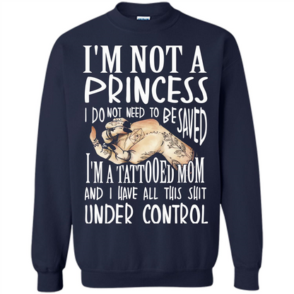 Mommy T-shirt I'm Not A Princess I Do Not Need To Be Saved T-shirt