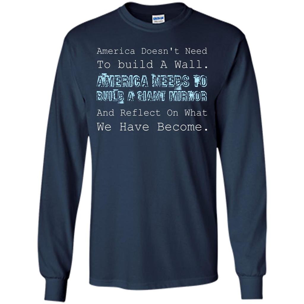 American T-shirt America Doesn't Need To build A Wall Navy