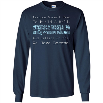 American T-shirt America Doesn't Need To build A Wall Navy