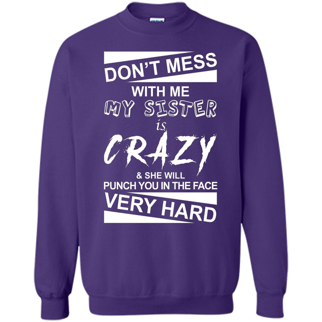 Don' Mess With Me My Sister Is Crazy She Will Punch You T-Shirt Png Purple